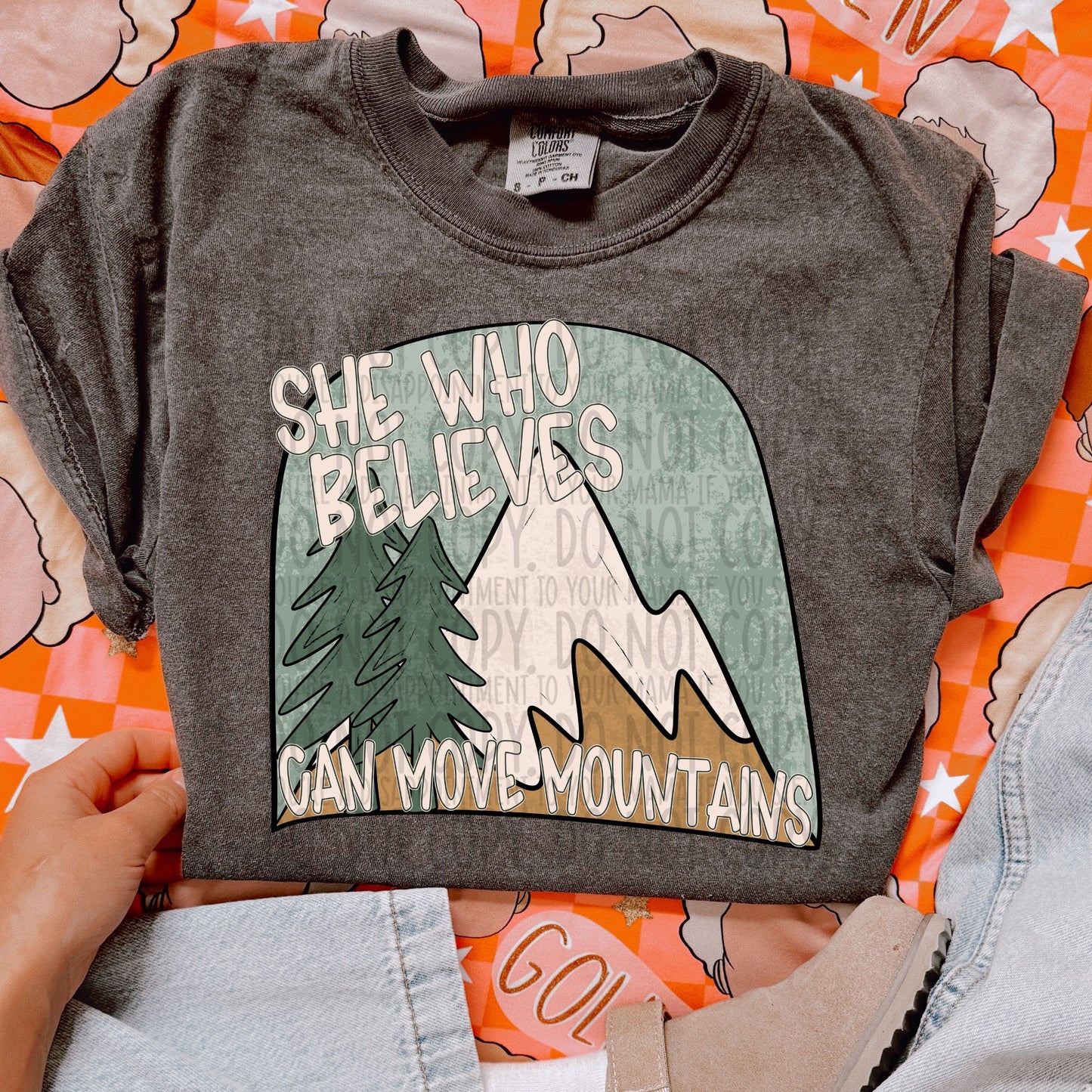SHE WHO BELIEVES CAN MOVE MOUNTAINS - DTF TRANSFER