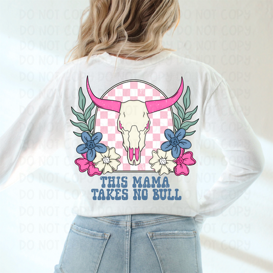 THIS MAMA TAKES NO BULL - DTF TRANSFER