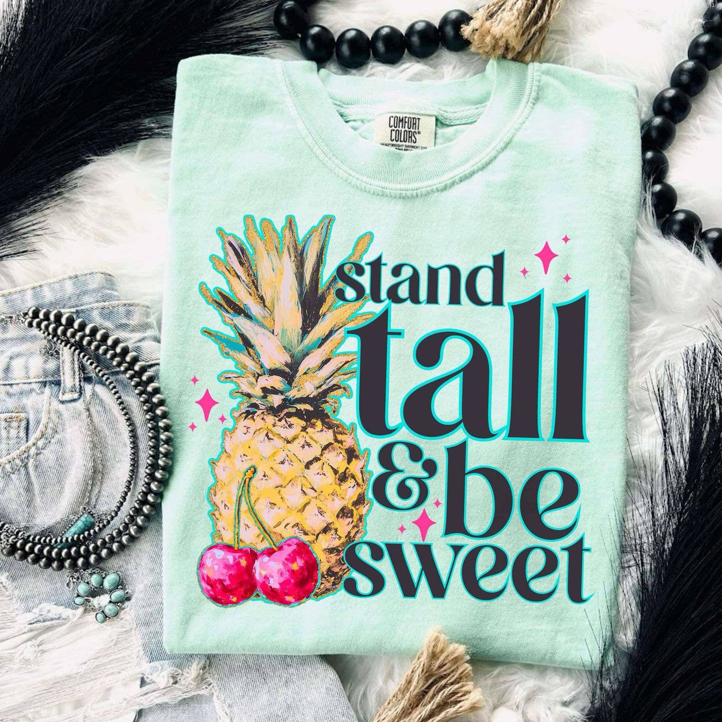 STAND TALL & BE SWEET - COMPLETED TEE