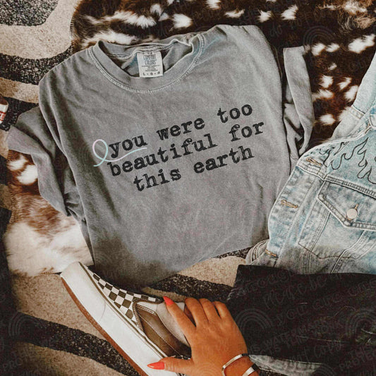 YOU WERE TOO BEAUTIFUL FOR THIS EARTH MIX *OLLIE & CO. EXCLUSIVE* - DTF TRANSFER