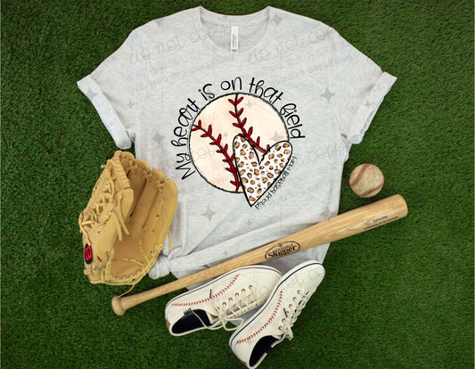 MY HEART IS ON THAT FIELD BASEBALL - DTF TRANSFER