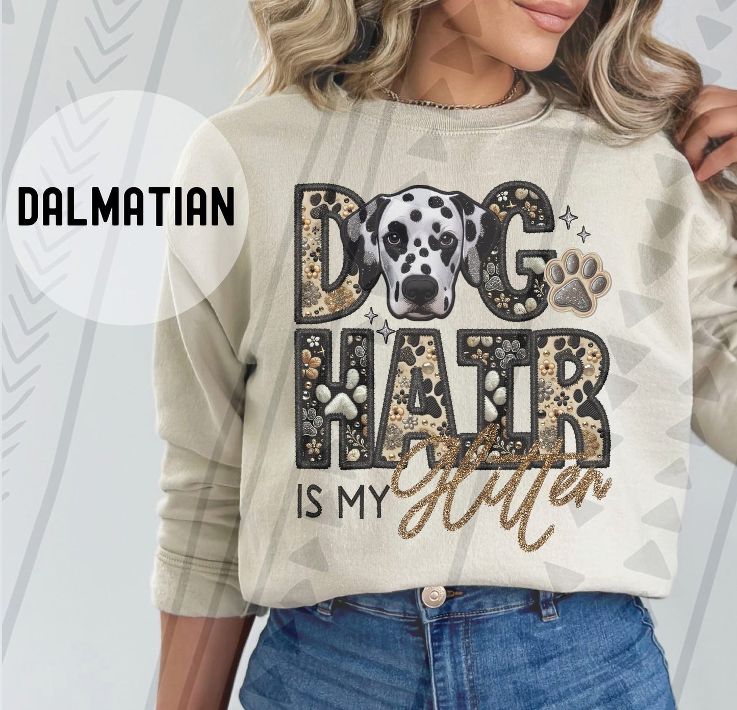 DOG HAIR IS MY - FAUX GLITTER/FAUX EMBROIDERY - DTF TRANSFER