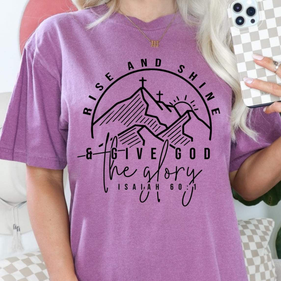 RISE AND SHINE AND GIVE GOD THE GLORY - DTF TRANSFER