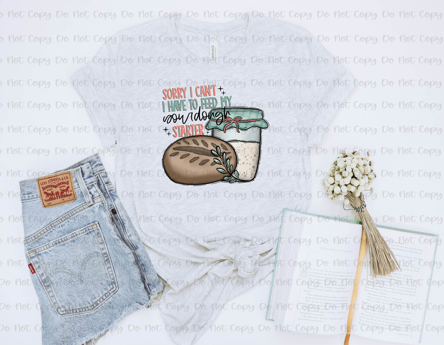 SORRY I CAN'T I HAVE TO FEED MY SOURDOUGH STARTER - DTF TRANSFER