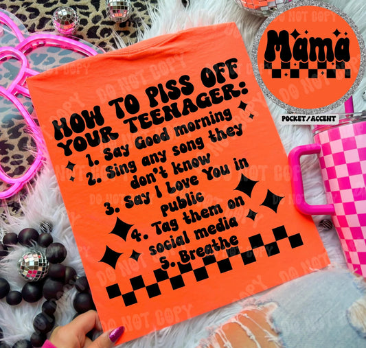 HOW TO PISS OFF YOUR TEENS - FRONT+BACK - DTF TRANSFER