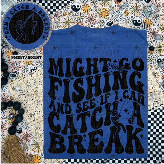 MIGHT GO FISHING - FRONT+BACK - DTF TRANSFER