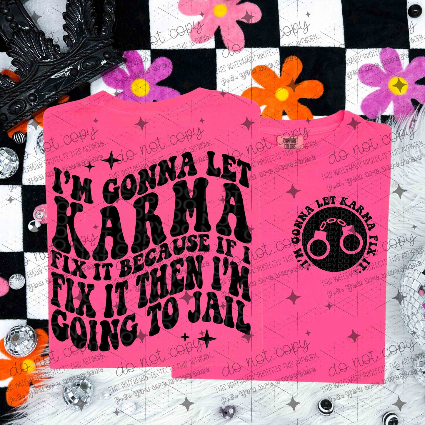 I'M GONNA LET KARMA FIX IT - FRONT+BACK - DTF TRANSFER