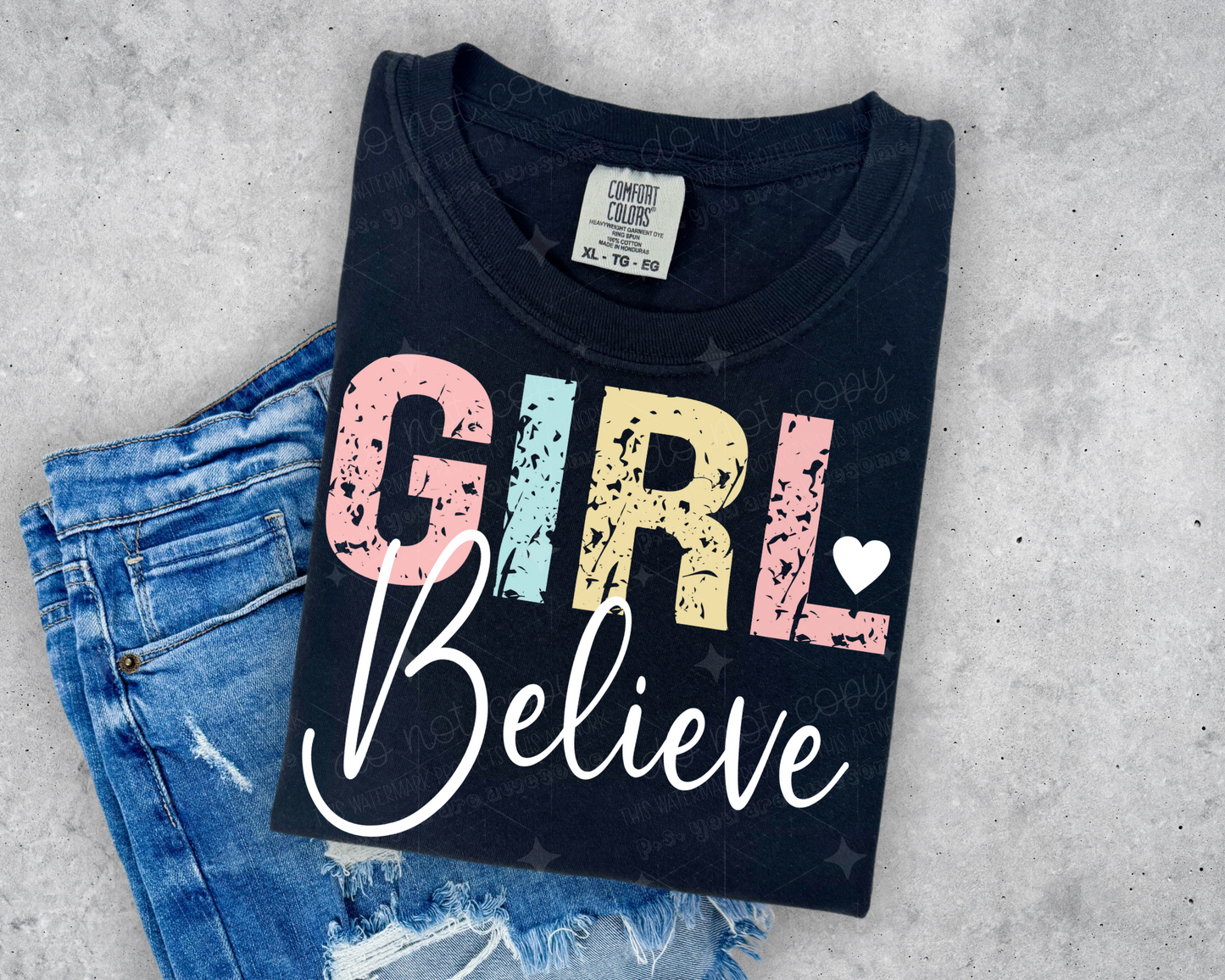 GIRL BELIEVE - DTF TRANSFER