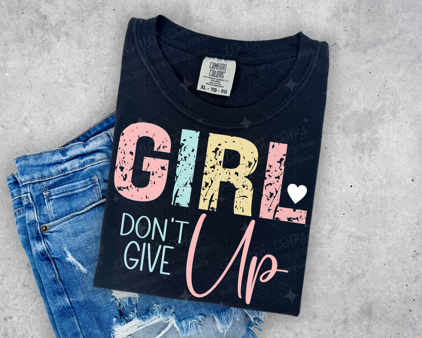 GIRL DON'T GIVE UP STACKED - DTF TRANSFER