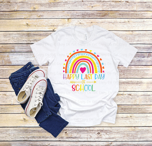 HAPPY LAST DAY OF SCHOOL RAINBOW - DTF TRANSFER