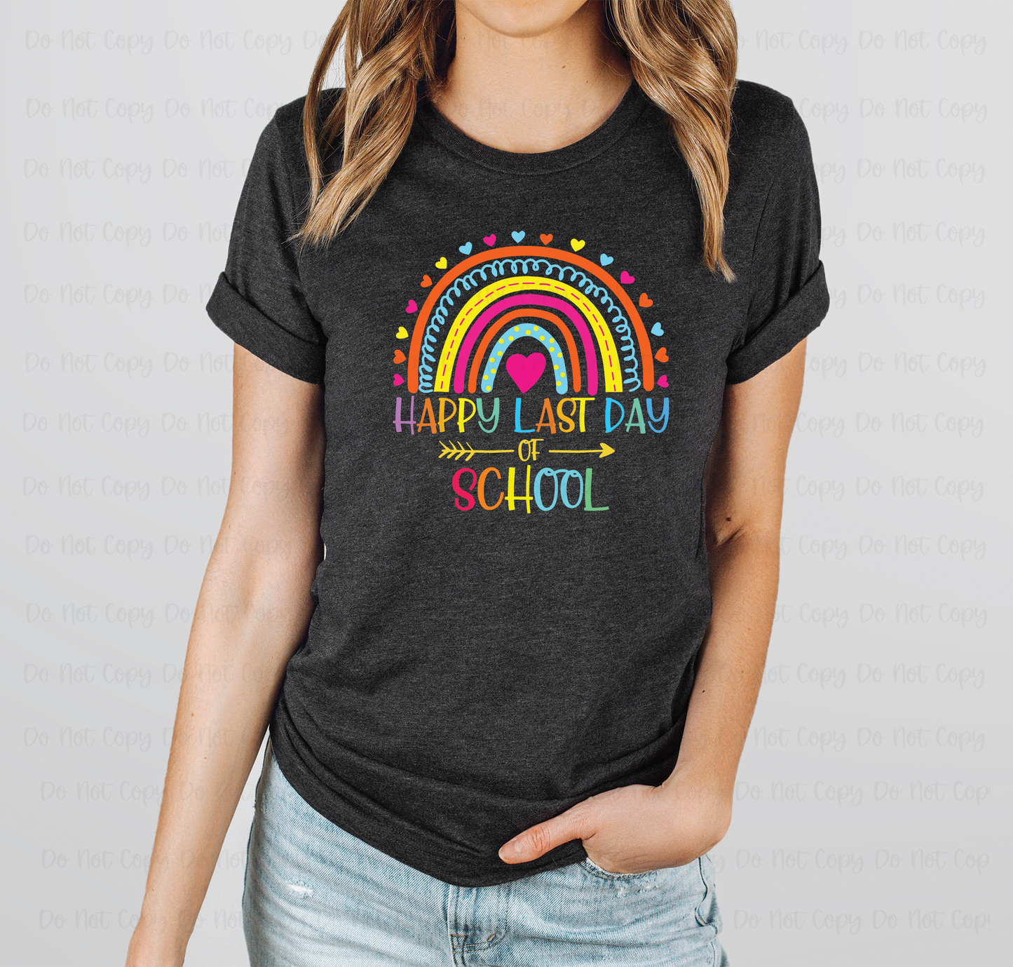 HAPPY LAST DAY OF SCHOOL RAINBOW - DTF TRANSFER