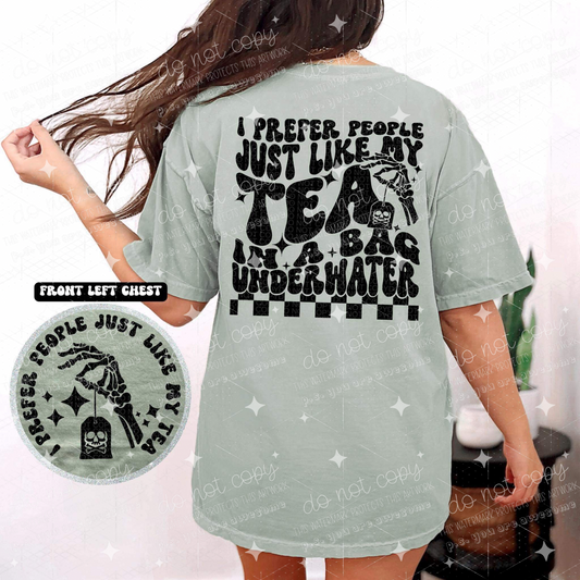I PREFER MY PEOPLE LIKE MY TEA *OLLIE & CO EXCLUSIVE* - FRONT+BACK - DTF TRANSFER