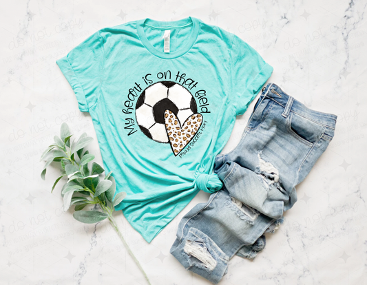 MY HEART IS ON THAT FIELD SOCCER - DTF TRANSFER