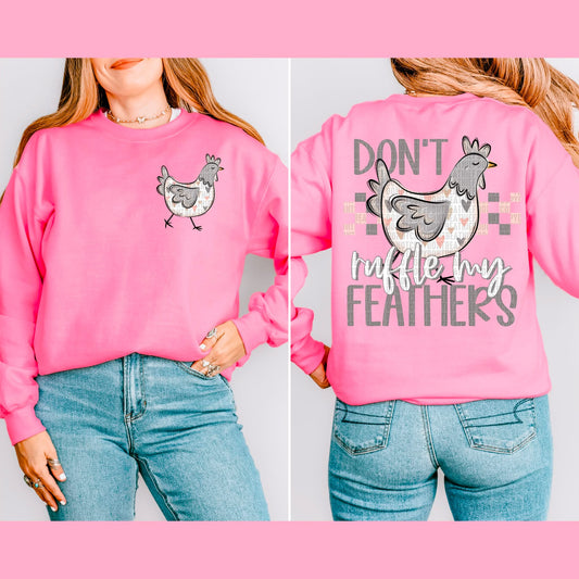 DON'T RUFFLE MY FEATHERS - FRONT+BACK - DTF TRANSFER