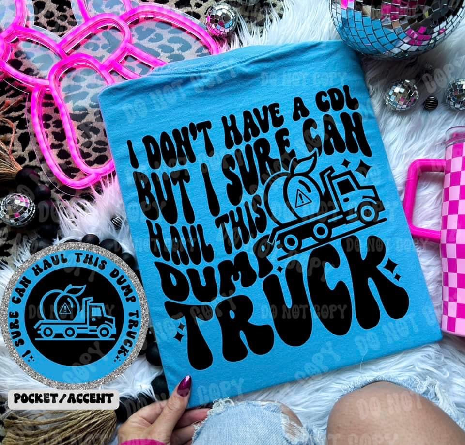 I DONT HAVE A CDL BUT - FRONT+BACK - DTF TRANSFER