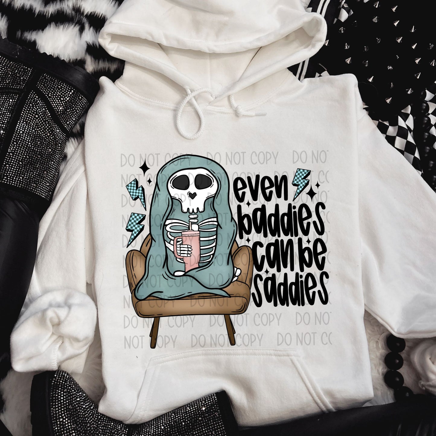 EVEN BADDIES CAN BE SADDIES - DTF TRANSFER