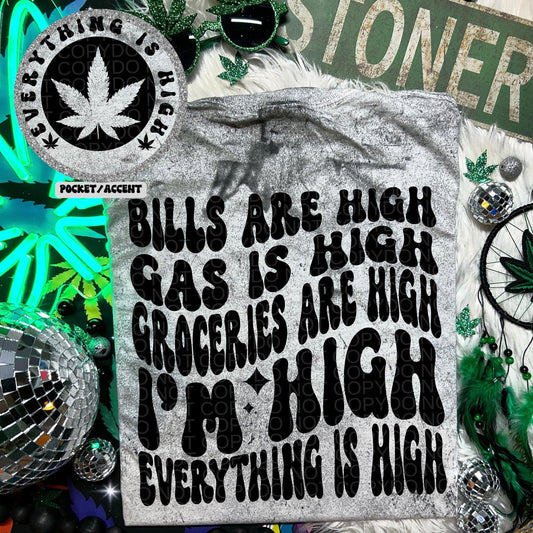 EVERYTHING IS HIGH - FRONT+BACK - DTF TRANSFER