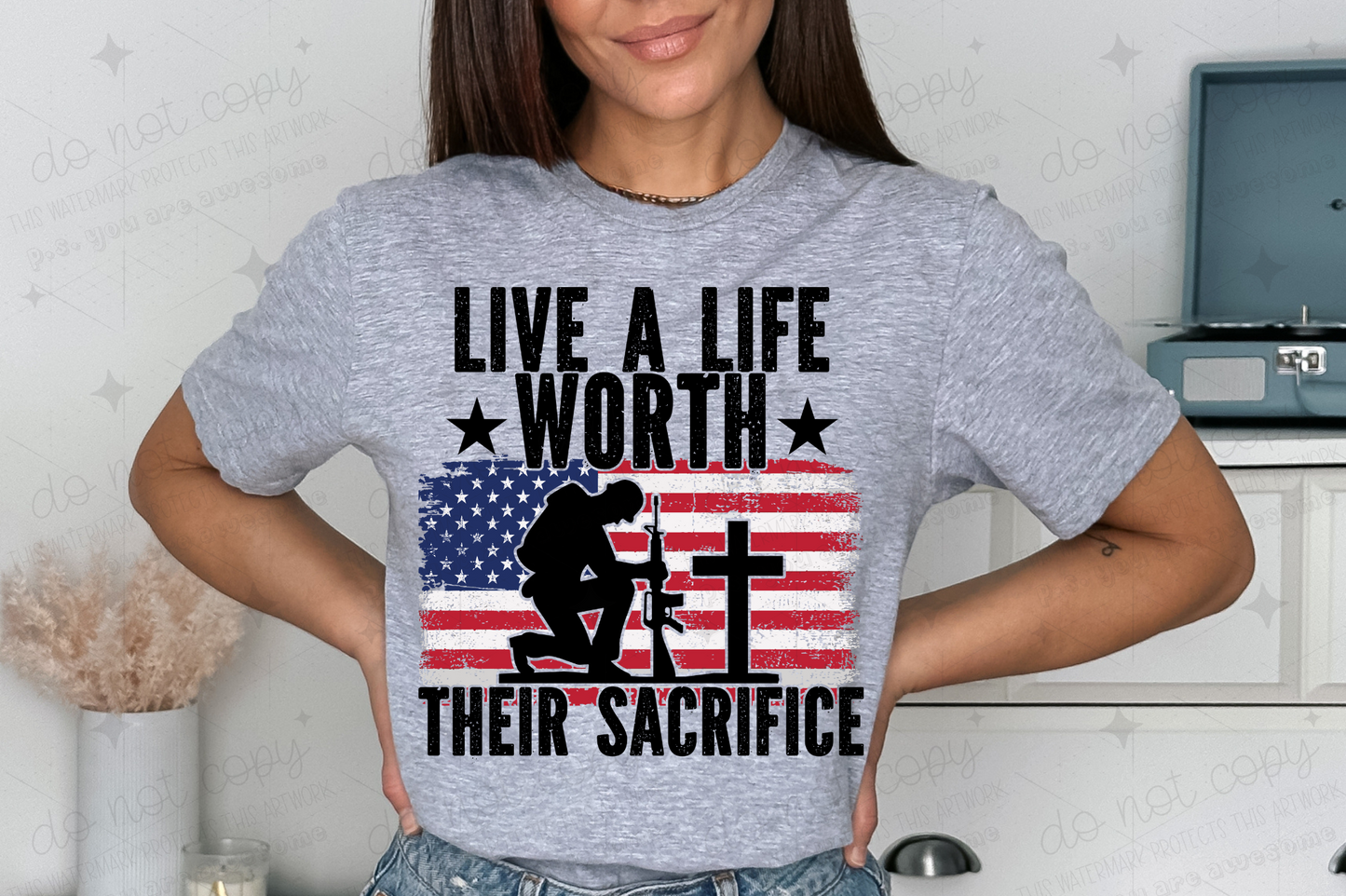 LIVE A LIFE WORTH THEIR SACRIFICE - DTF TRANSFER