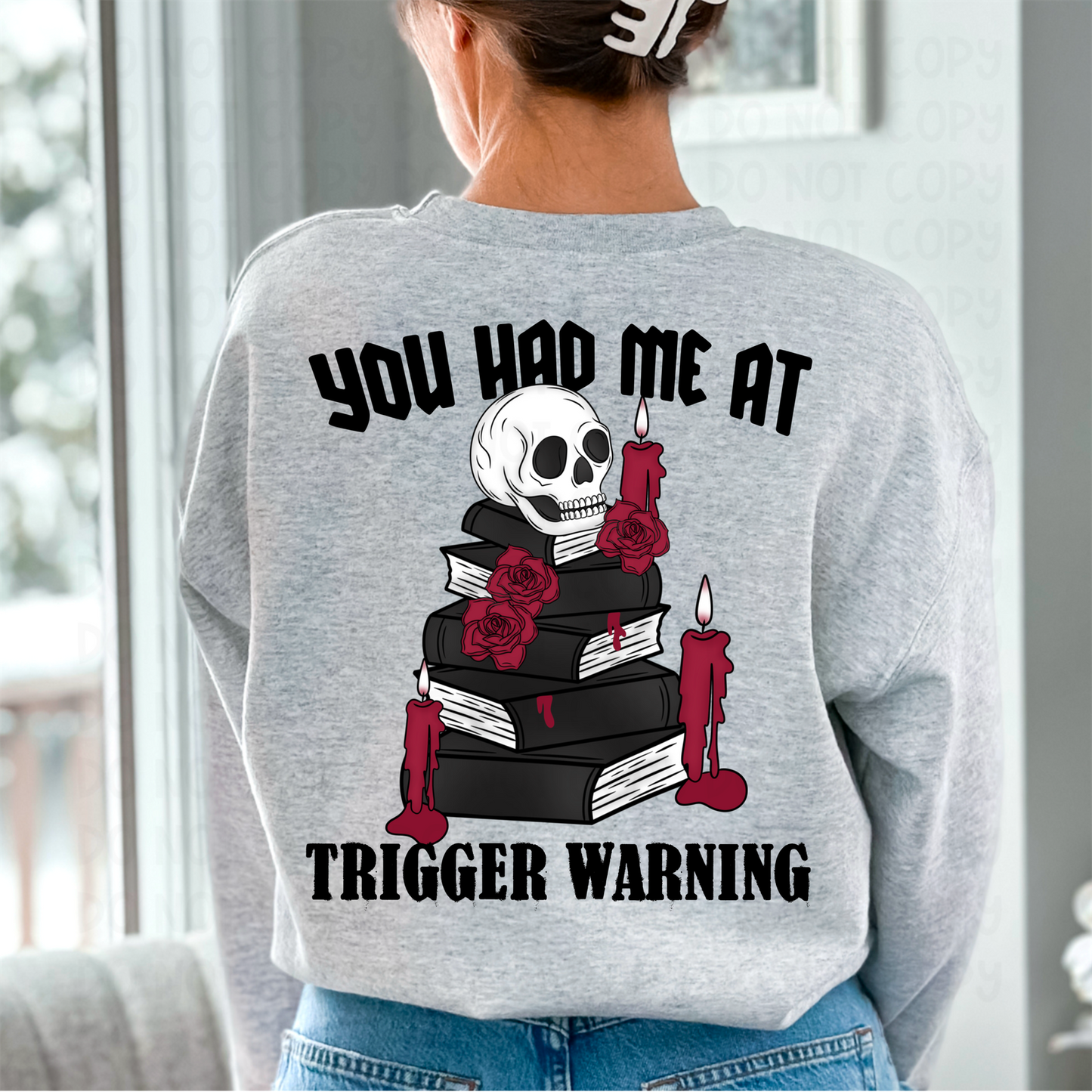 YOU HAD ME AT TRIGGER WARNING - DTF TRANSFER