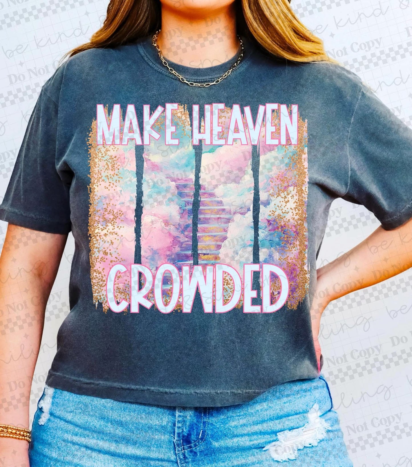 MAKE HEAVEN CROWDED - DTF TRANSFER