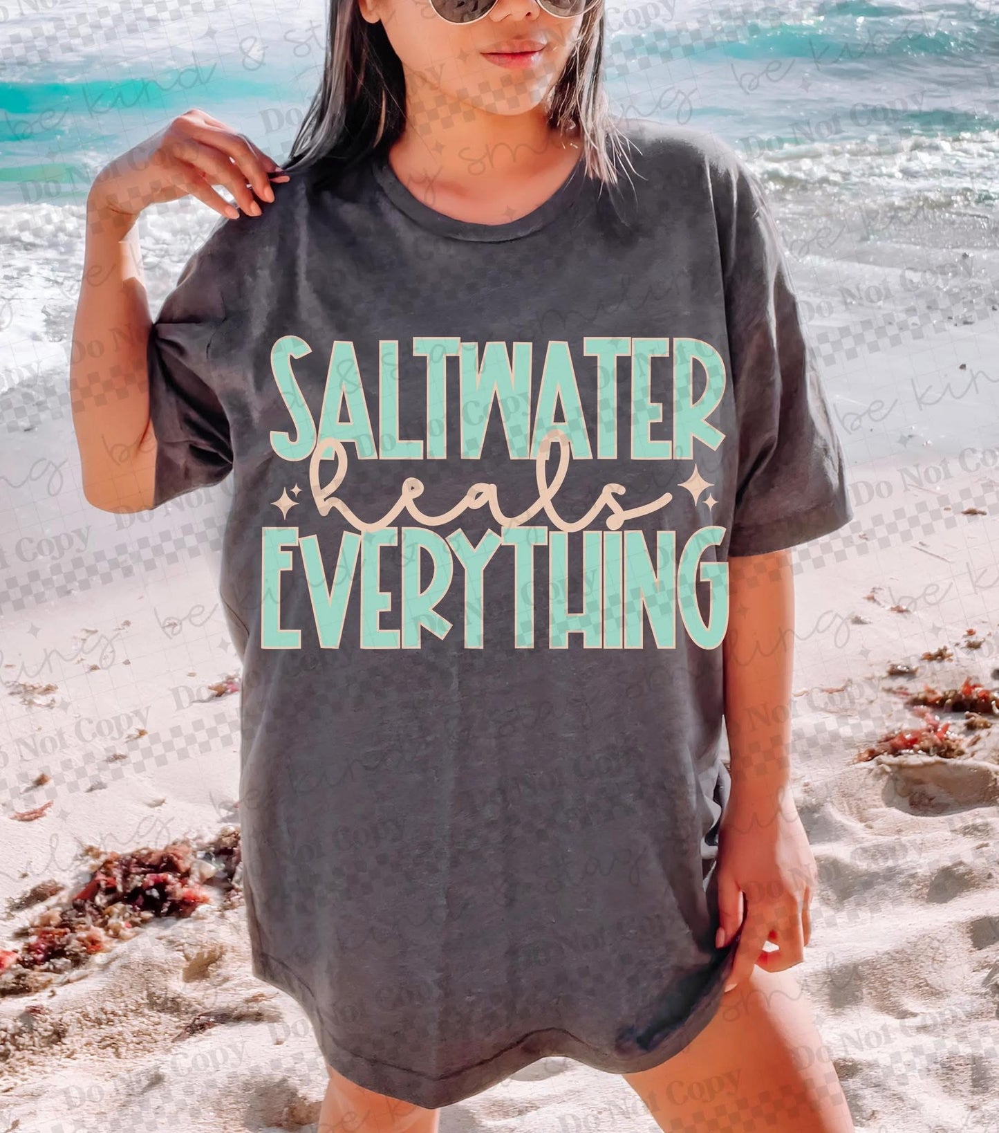 SALTWATER HEALS EVERYTHING - DTF TRANSFER