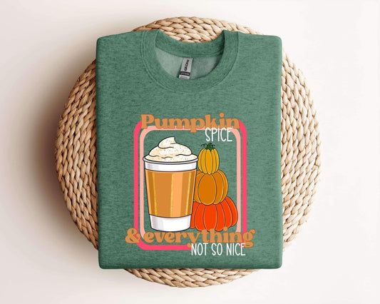 PUMPKIN SPICE & EVERYTHING NOT SO NICE - DTF TRANSFER