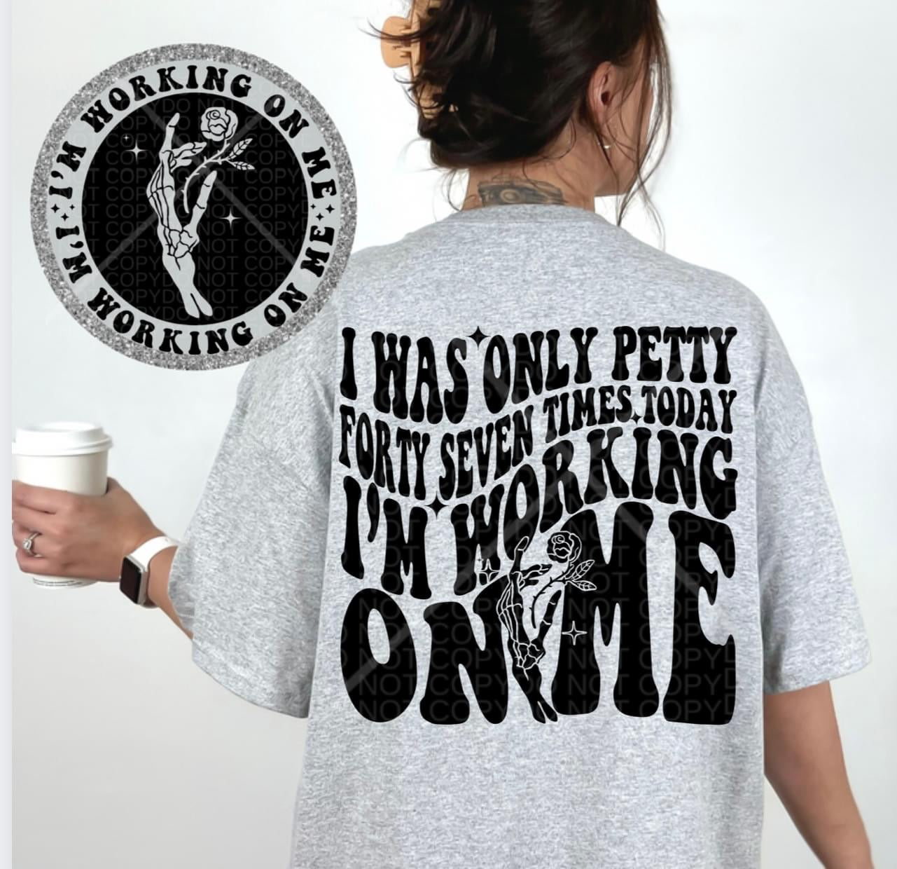 I'M WORKING ON ME *OLLIE & CO. EXCLUSIVE* - FRONT+BACK - DTF TRANSFER