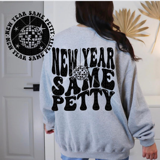 NEW YEAR SAME PETTY *OLLIE & CO. EXCLUSIVE* - FRONT+BACK - DTF TRANSFER