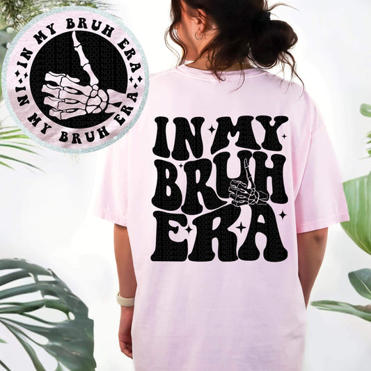 IN MY BRUH ERA *OLLIE & CO. EXCLUSIVE* - FRONT+BACK - DTF TRANSFER