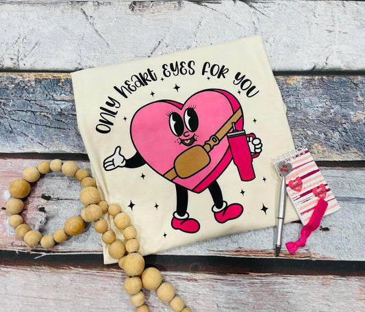 ONLY HEART EYES FOR YOU - DTF TRANSFER