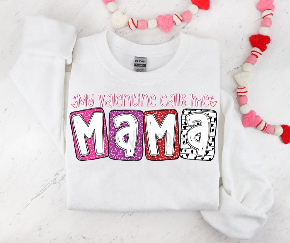 MY VALENTINE CALLS ME MAMA - *OLLIE & CO. EXCLUSIVE* - DTF TRANSFER