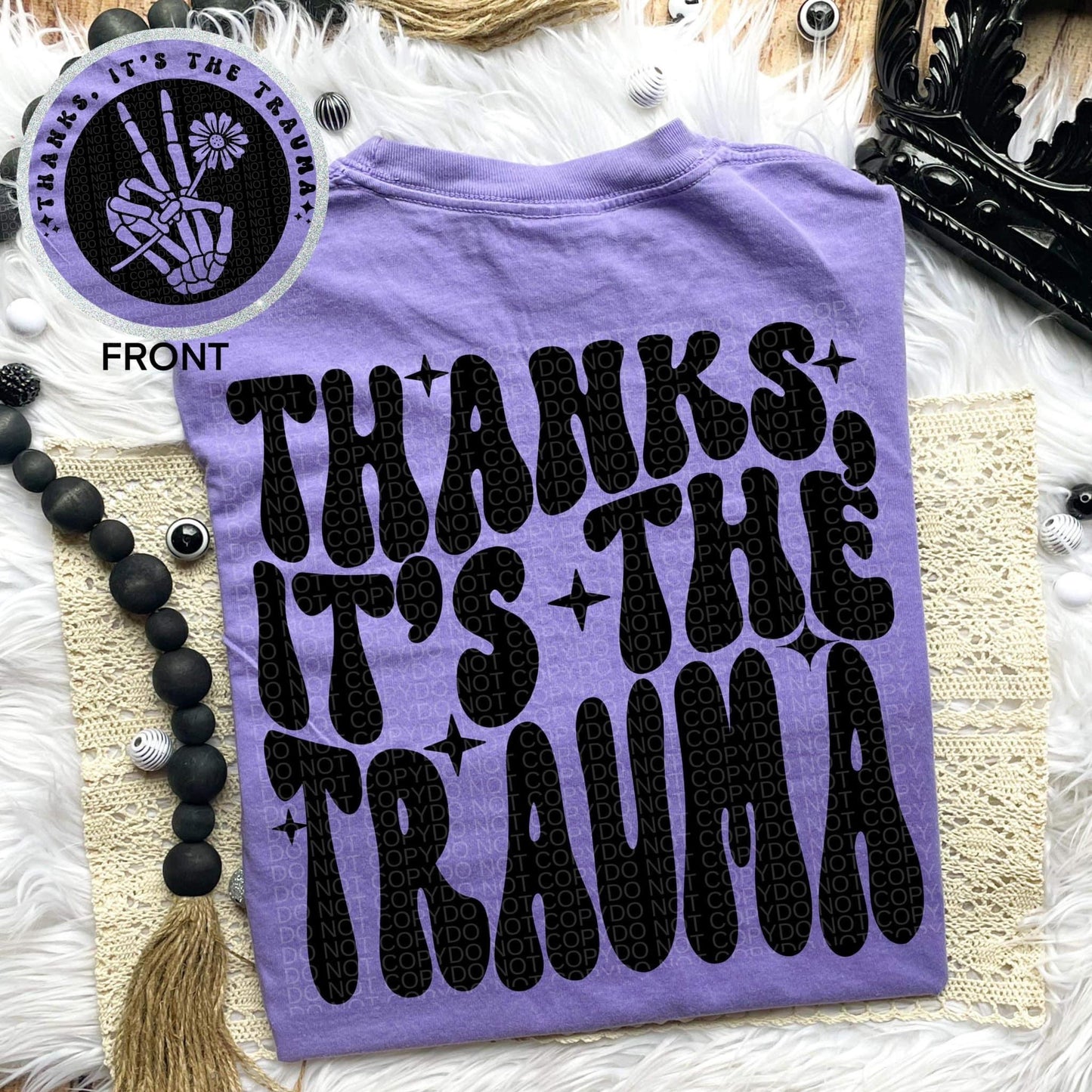 THANKS IT'S THE TRAUMA *OLLIE & CO. EXCLUSIVE* - FRONT+BACK - DTF TRANSFER