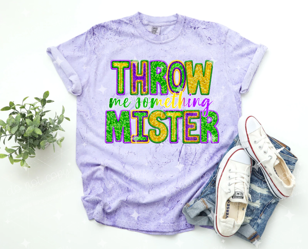 THROW ME SOMETHING MISTER - FAUX SEQUIN/FAUX EMBROIDERY - DTF TRANSFER
