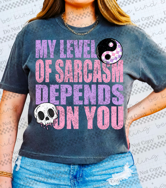 MY LEVEL OF SARCASM - DTF TRANSFER