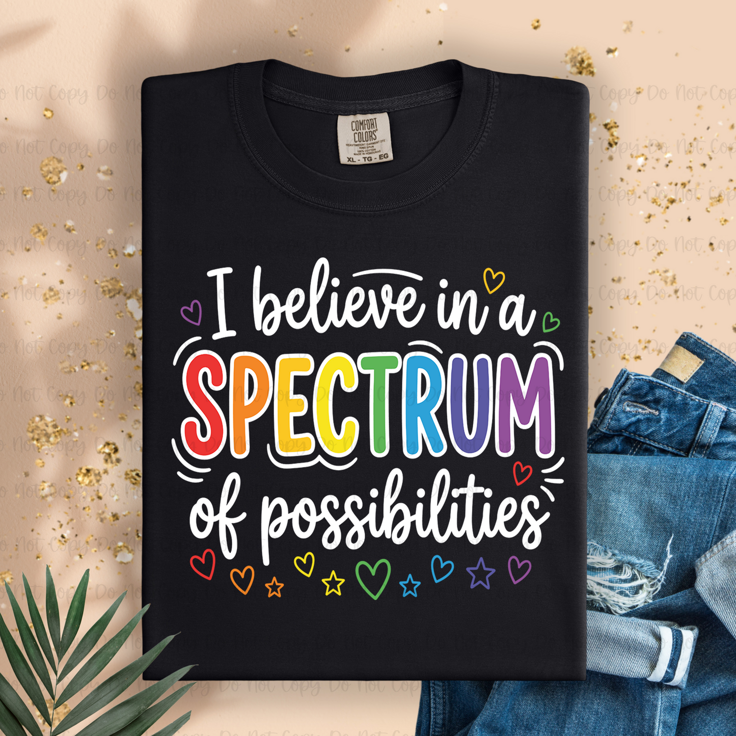 I BELIEVE IN A SPECTRUM OF POSSIBILITIES - DTF TRANSFER