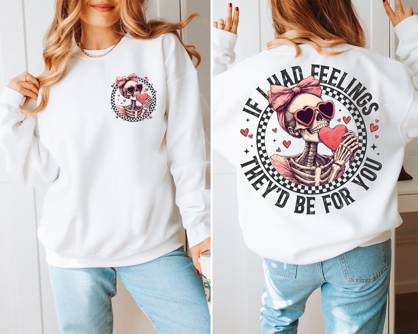 IF I HAD FEELINGS THEY'D BE FOR YOU - FRONT+BACK - DTF TRANSFER