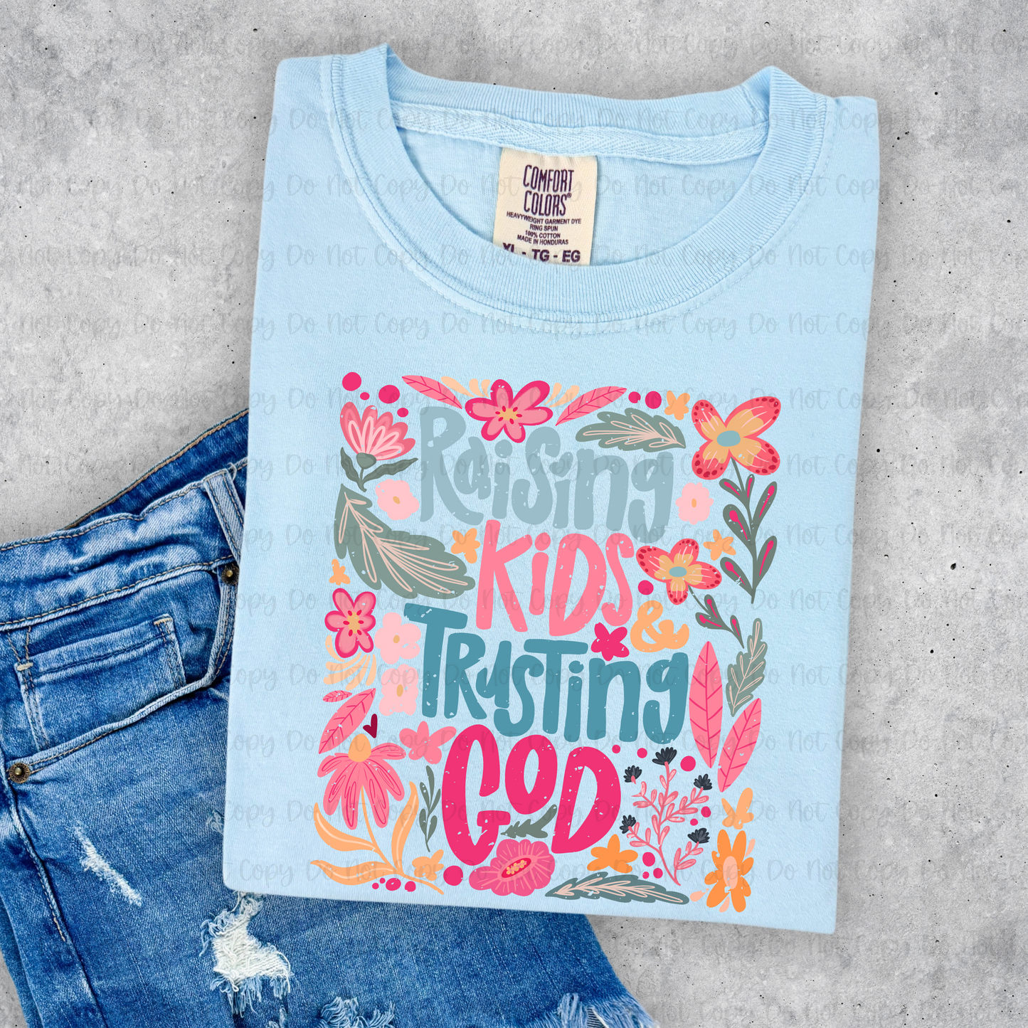 RAISING KIDS TRUSTING GOD - DTF TRANSFER