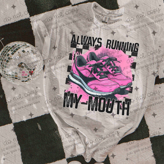 ALWAYS RUNNING MY MOUTH - DTF TRANSFER