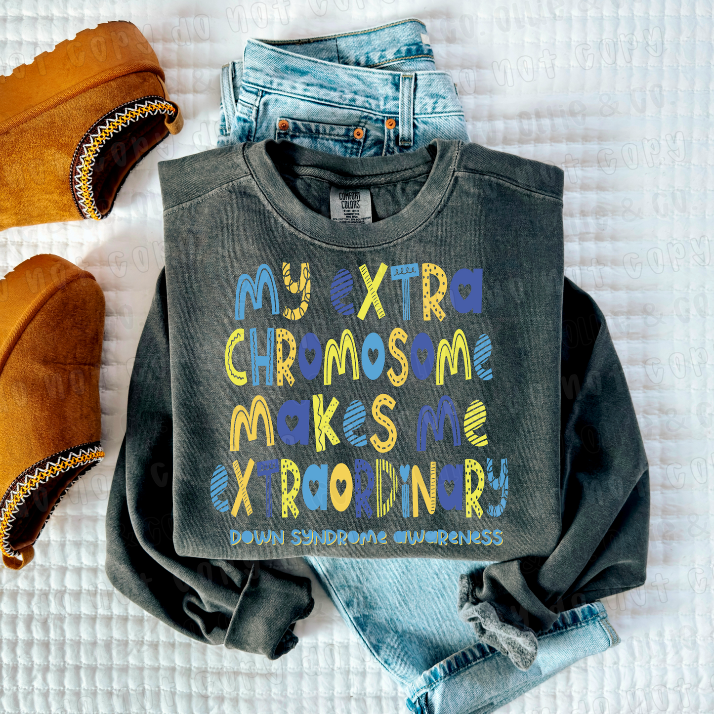 MY EXTRA CHROMOSOME MAKES ME EXTRAORDINARY *OLLIE & CO. EXCLUSIVE* - DTF TRANSFER
