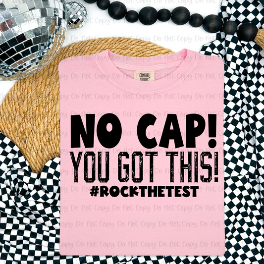 NO CAP YOU GOT THIS #ROCK THE TEST- DTF TRANSFER