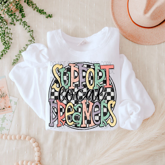 SUPPORT LOCAL DREAMERS - DTF TRANSFER