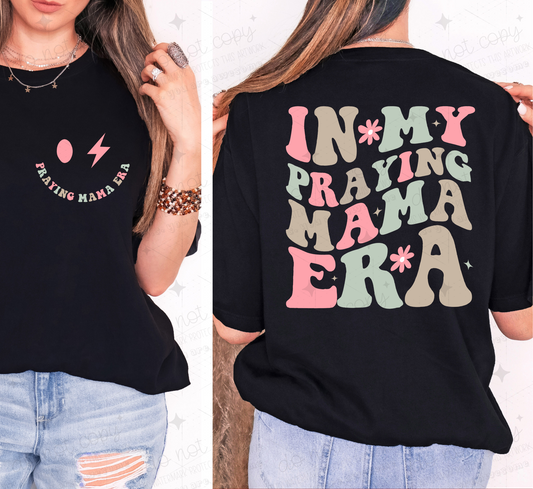 IN MY PRAYING MAMA ERA - FRONT+BACK - DTF TRANSFER