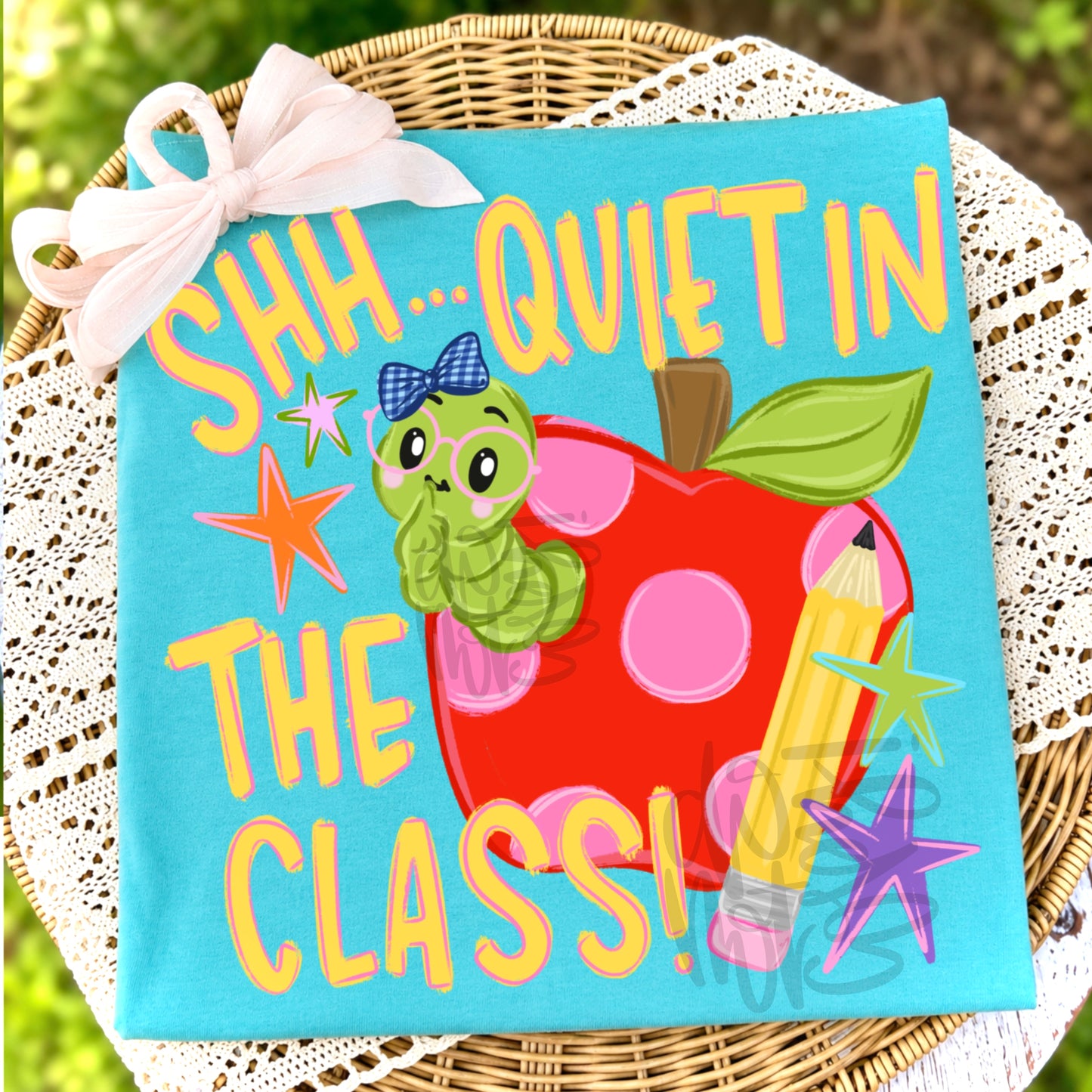 SHH QUIET IN THE CLASS - DTF TRANSFER
