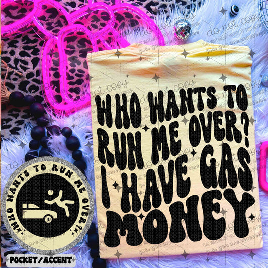 WHO WANTS TO RUN ME OVER - FRONT+BACK - DTF TRANSFER