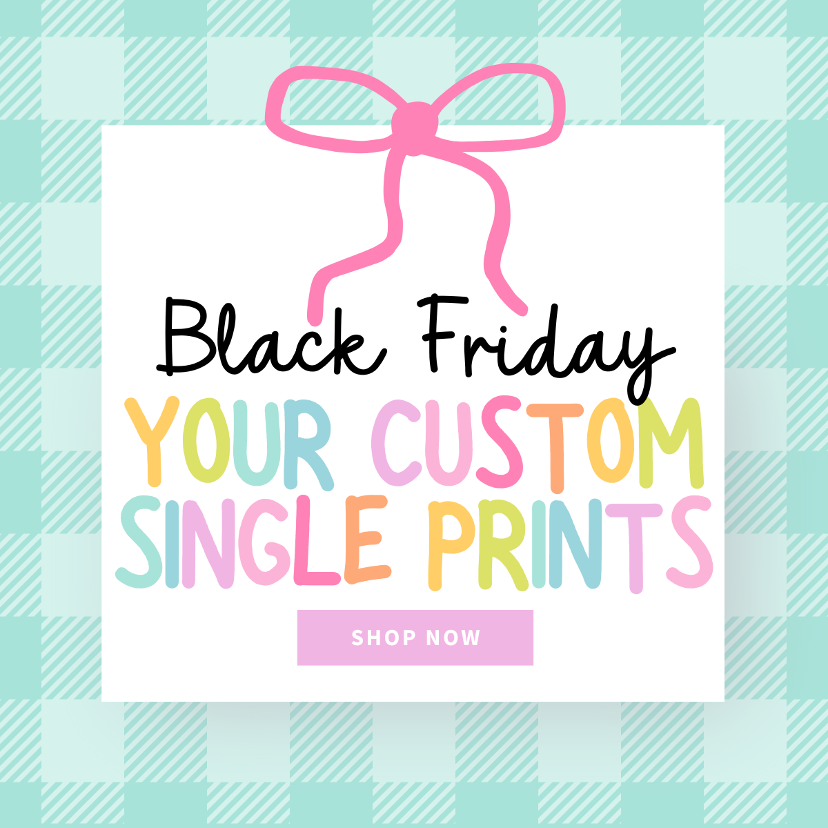YOUR SINGLE DTF PRINTS - BLACK FRIDAY - SHIP BY 12-15