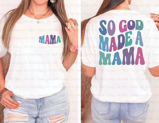 SO GOD MADE A MAMA - FRONT+BACK - DTF TRANSFER