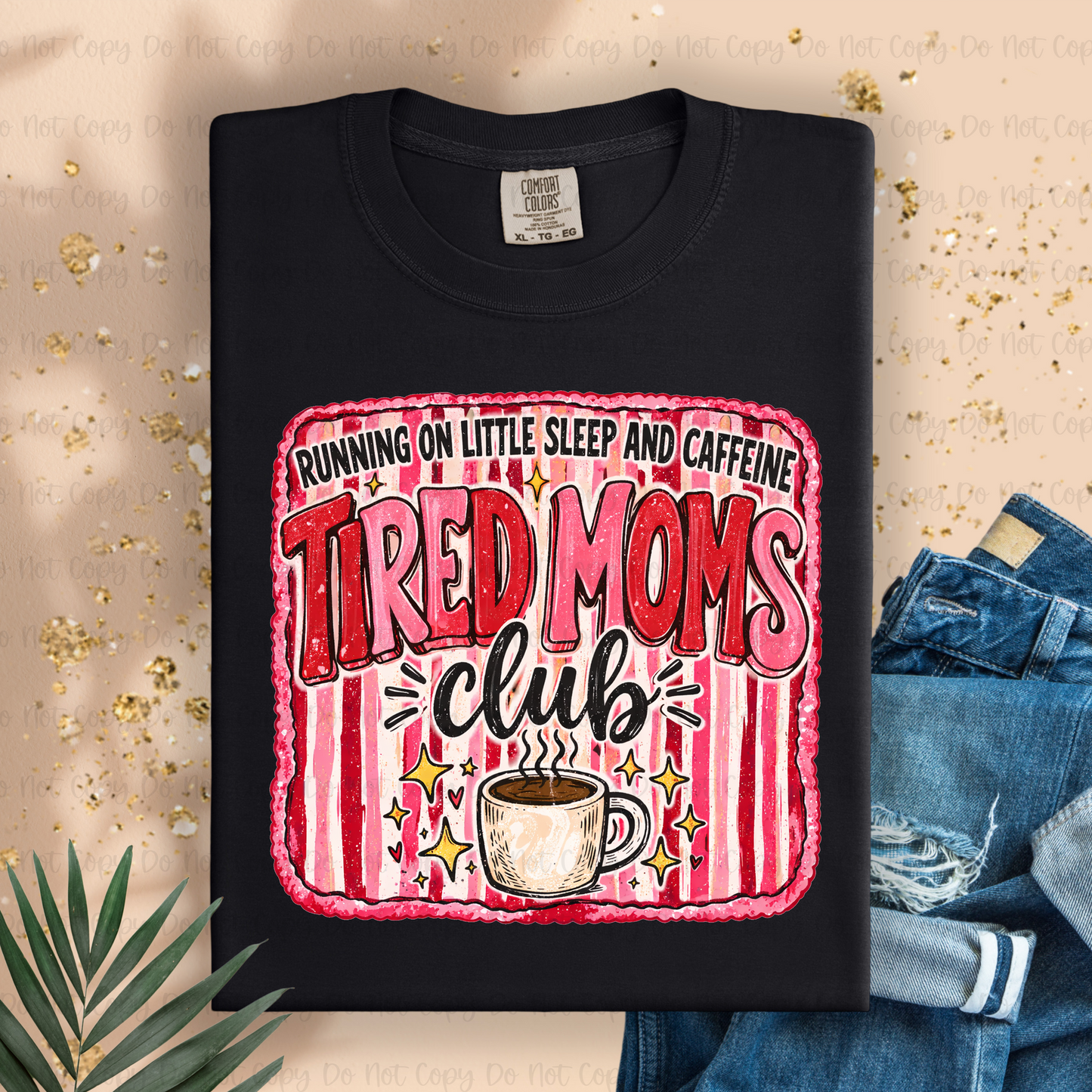 TIRED MOMS CLUB - DTF TRANSFER
