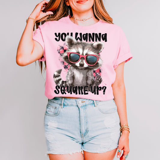 YOU WANNA SQUARE UP? - DTF TRANSFER