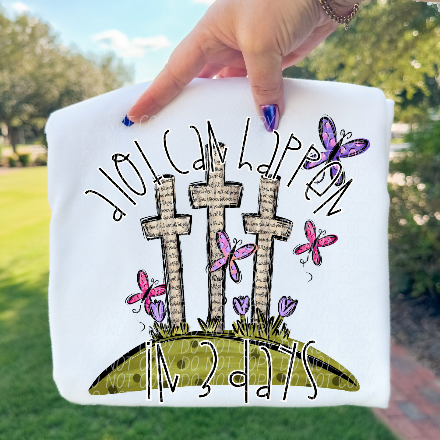 A LOT CAN HAPPEN IN 3 DAYS - DTF TRANSFER