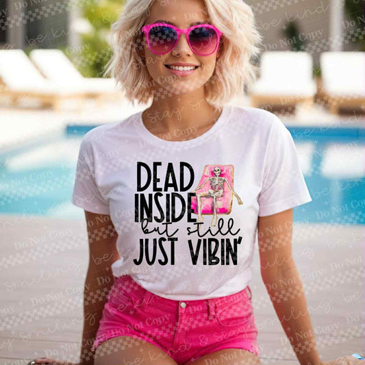 DEAD INSIDE BUT STILL JUST VIBIN - DTF TRANSFER